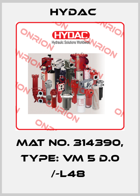 Mat No. 314390, Type: VM 5 D.0 /-L48  Hydac