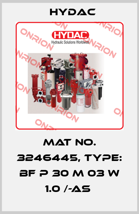 Mat No. 3246445, Type: BF P 30 M 03 W 1.0 /-AS  Hydac