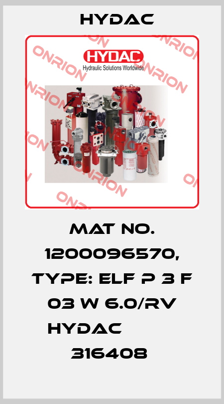 Mat No. 1200096570, Type: ELF P 3 F 03 W 6.0/RV HYDAC           316408  Hydac