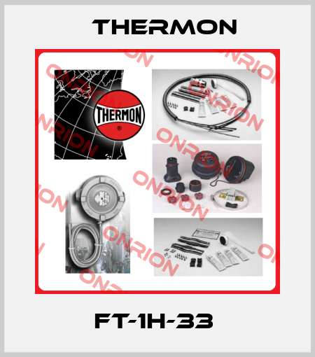 FT-1H-33  Thermon