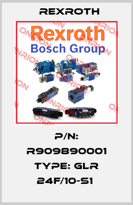P/N: R909890001 Type: GLR 24F/10-S1  Rexroth