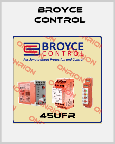 45UFR Broyce Control