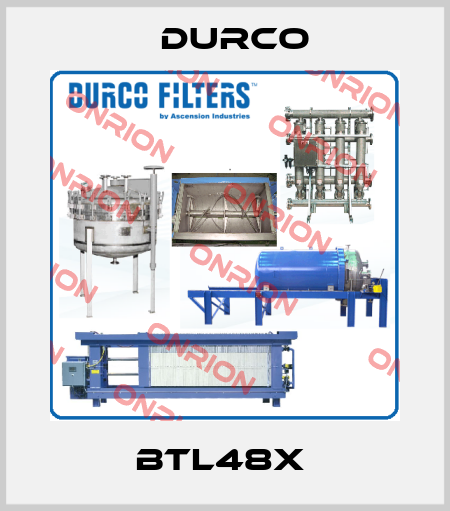 BTL48X  Durco