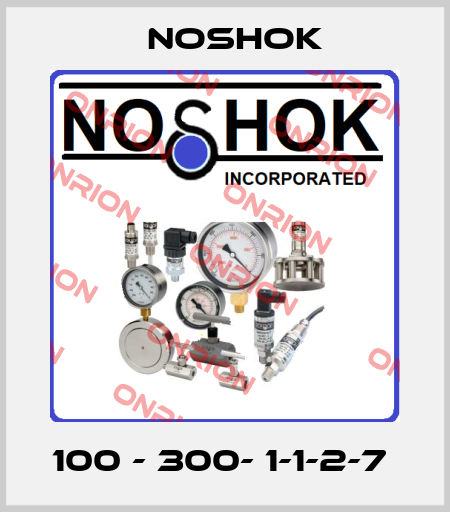 100 - 300- 1-1-2-7  Noshok