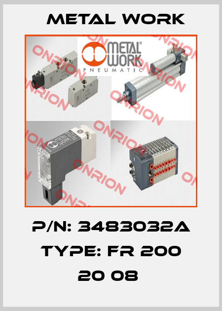 P/N: 3483032A Type: FR 200 20 08  Metal Work