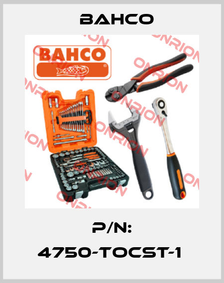 P/N: 4750-TOCST-1  Bahco