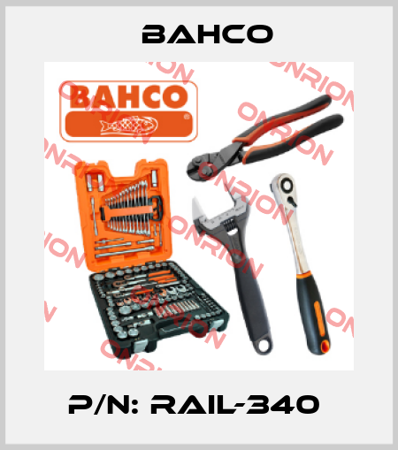 P/N: RAIL-340  Bahco