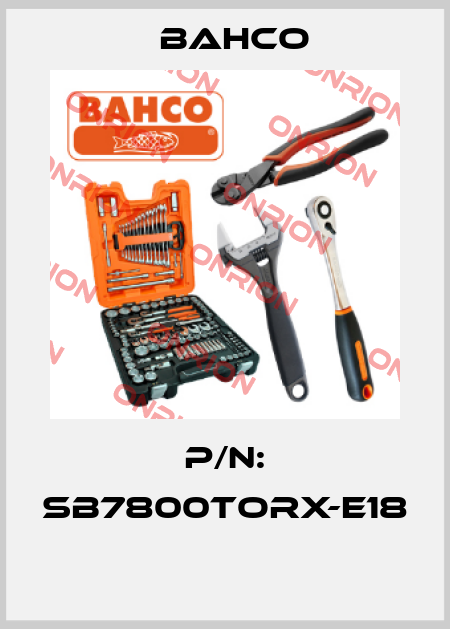 P/N: SB7800TORX-E18  Bahco