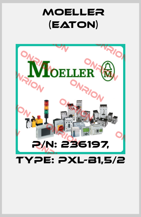 P/N: 236197, Type: PXL-B1,5/2  Moeller (Eaton)
