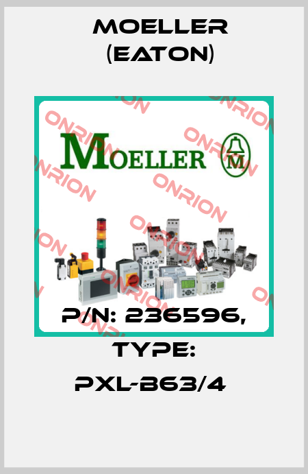 P/N: 236596, Type: PXL-B63/4  Moeller (Eaton)