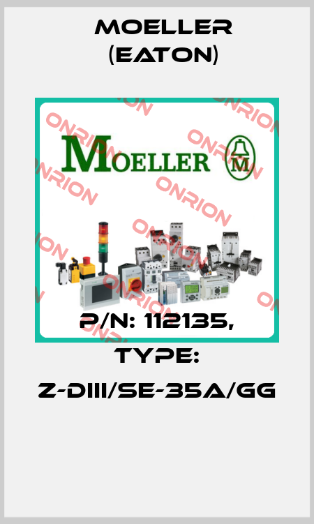 P/N: 112135, Type: Z-DIII/SE-35A/GG  Moeller (Eaton)