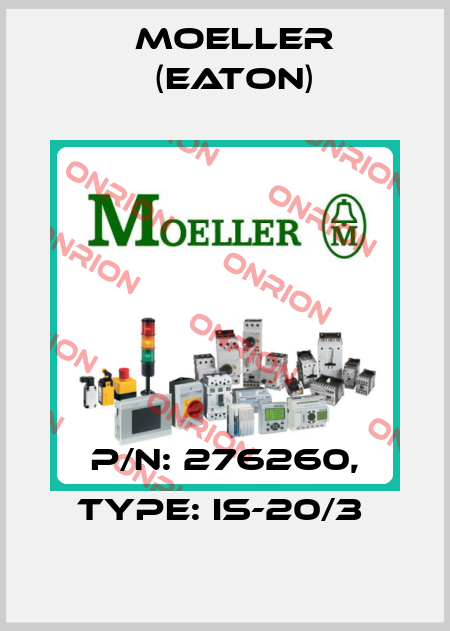 P/N: 276260, Type: IS-20/3  Moeller (Eaton)