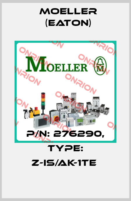P/N: 276290, Type: Z-IS/AK-1TE  Moeller (Eaton)