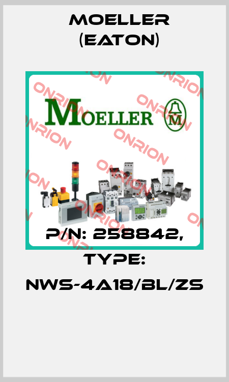 P/N: 258842, Type: NWS-4A18/BL/ZS  Moeller (Eaton)