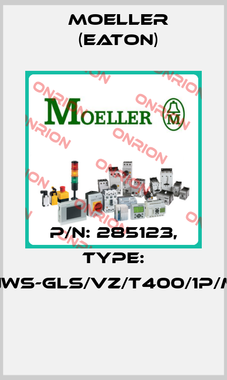 P/N: 285123, Type: NWS-GLS/VZ/T400/1P/M  Moeller (Eaton)