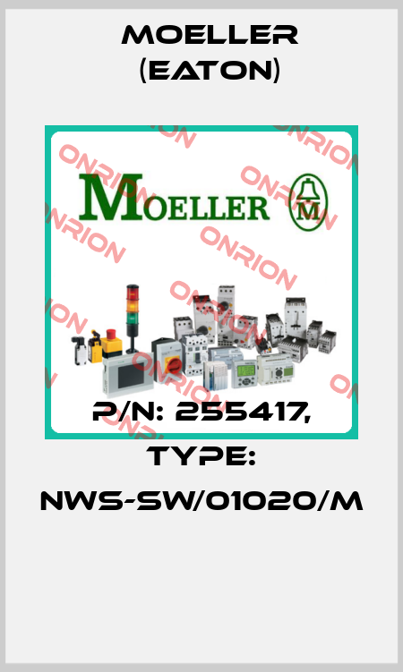 P/N: 255417, Type: NWS-SW/01020/M  Moeller (Eaton)