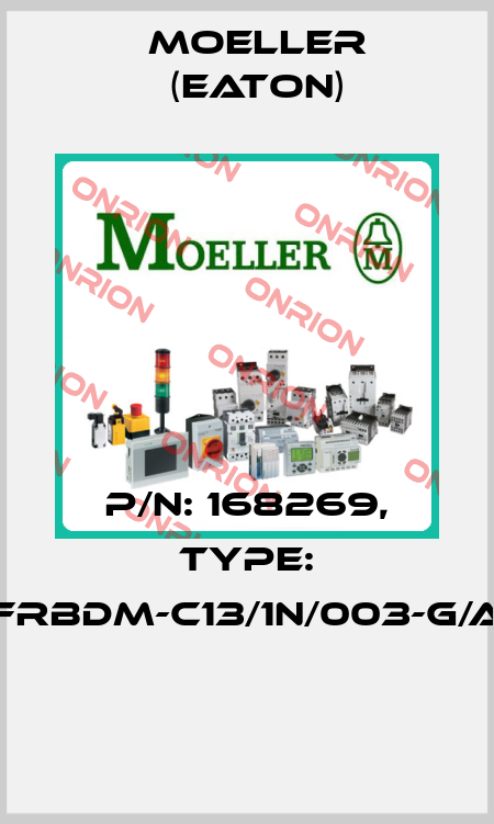 P/N: 168269, Type: FRBDM-C13/1N/003-G/A  Moeller (Eaton)