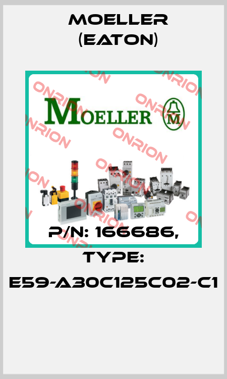 P/N: 166686, Type: E59-A30C125C02-C1  Moeller (Eaton)