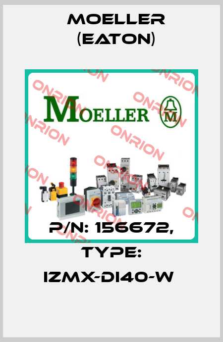 P/N: 156672, Type: IZMX-DI40-W  Moeller (Eaton)