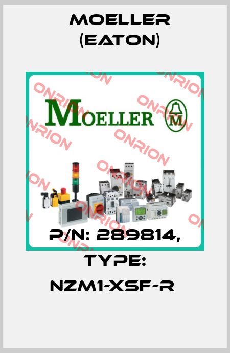 P/N: 289814, Type: NZM1-XSF-R  Moeller (Eaton)