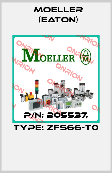 P/N: 205537, Type: ZFS66-T0  Moeller (Eaton)