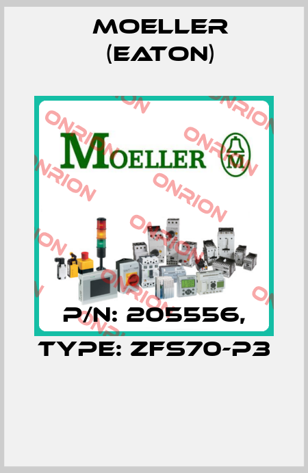 P/N: 205556, Type: ZFS70-P3  Moeller (Eaton)
