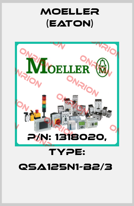 P/N: 1318020, Type: QSA125N1-B2/3  Moeller (Eaton)