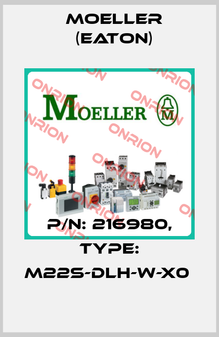 P/N: 216980, Type: M22S-DLH-W-X0  Moeller (Eaton)