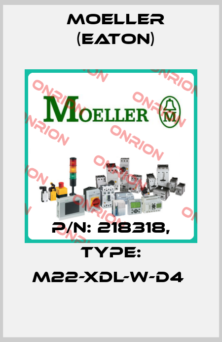 P/N: 218318, Type: M22-XDL-W-D4  Moeller (Eaton)