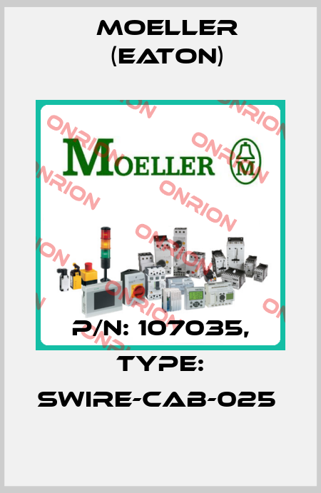 P/N: 107035, Type: SWIRE-CAB-025  Moeller (Eaton)