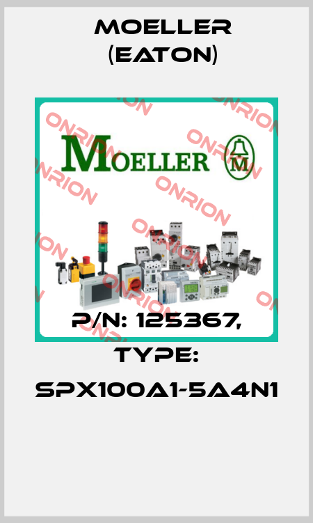 P/N: 125367, Type: SPX100A1-5A4N1  Moeller (Eaton)