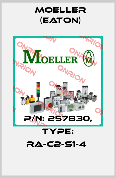 P/N: 257830, Type: RA-C2-S1-4  Moeller (Eaton)
