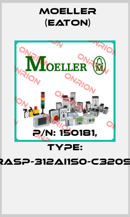 P/N: 150181, Type: RASP-312AI1S0-C320S1  Moeller (Eaton)