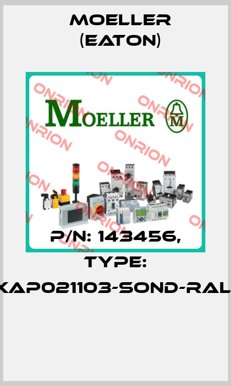 P/N: 143456, Type: XAP021103-SOND-RAL*  Moeller (Eaton)