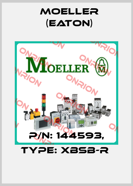 P/N: 144593, Type: XBSB-R  Moeller (Eaton)