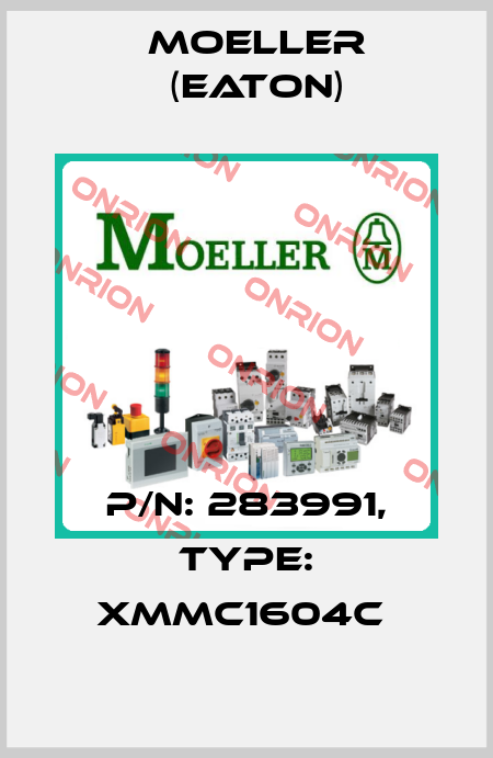 P/N: 283991, Type: XMMC1604C  Moeller (Eaton)