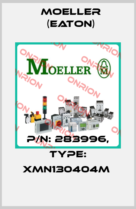 P/N: 283996, Type: XMN130404M  Moeller (Eaton)