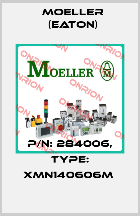 P/N: 284006, Type: XMN140606M  Moeller (Eaton)