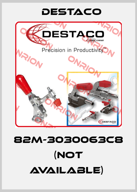 82M-3030063C8 (Not available)  Destaco