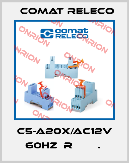 C5-A20X/AC12V 60HZ  R        .  Comat Releco
