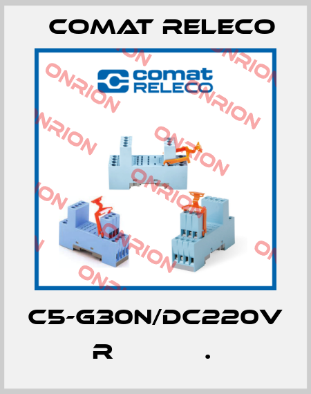C5-G30N/DC220V  R            .  Comat Releco