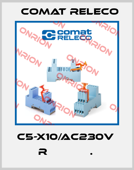 C5-X10/AC230V  R             .  Comat Releco