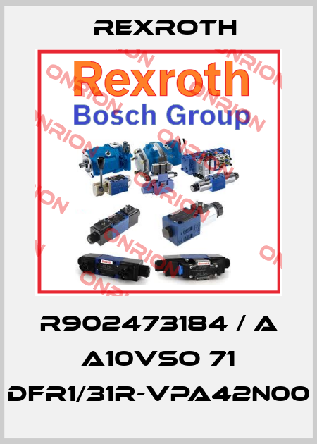 R902473184 / A A10VSO 71 DFR1/31R-VPA42N00 Rexroth