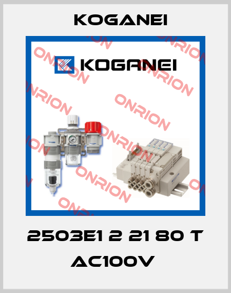 2503E1 2 21 80 T AC100V  Koganei