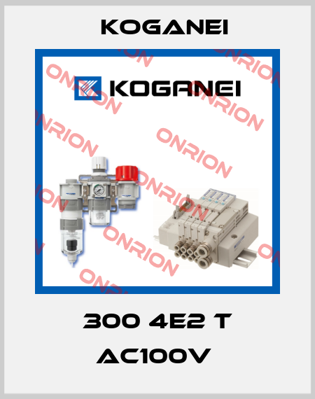 300 4E2 T AC100V  Koganei