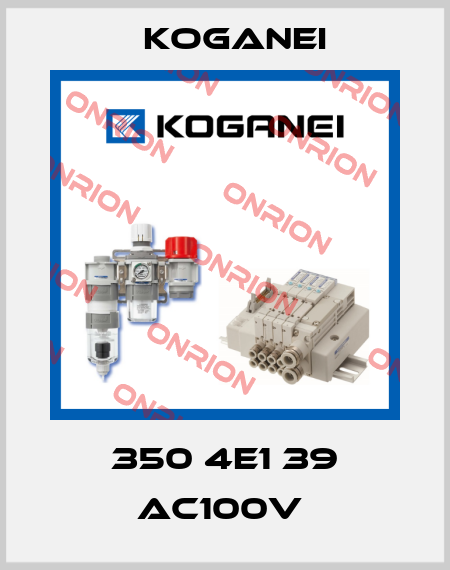 350 4E1 39 AC100V  Koganei