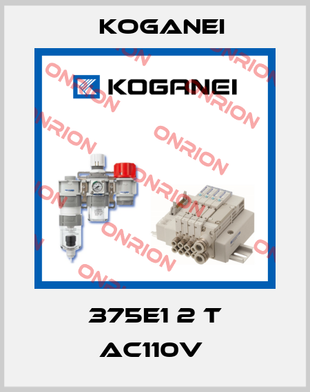 375E1 2 T AC110V  Koganei