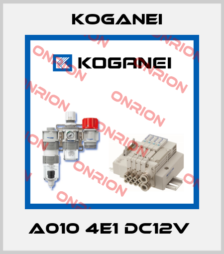 A010 4E1 DC12V  Koganei