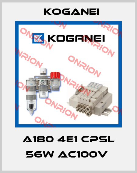 A180 4E1 CPSL 56W AC100V  Koganei