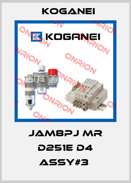 JAM8PJ MR D251E D4 ASSY#3  Koganei